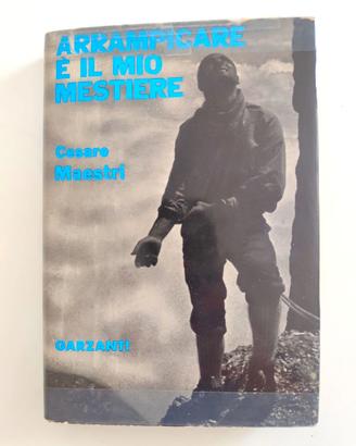 Libro ARRAMPICARE E' IL MIO MESTIERE