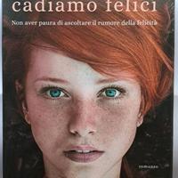 Eppure cadiamo felici