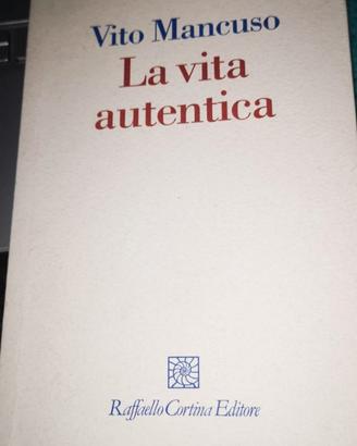 La Vita Autentica/ Vito Mancuso