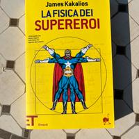 La fisica dei supereroi di James Kakalios