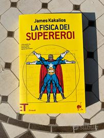 La fisica dei supereroi di James Kakalios