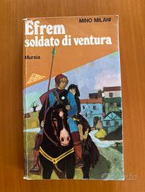 Efrem soldato di ventura – Mino Milani Mursia