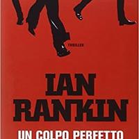 Un colpo perfetto, di Ian Rankin