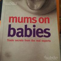 Mums on babies. trade secrets from the real expert