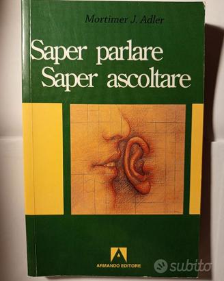 Saper parlare, saper ascoltare. Mortimer J. Adler