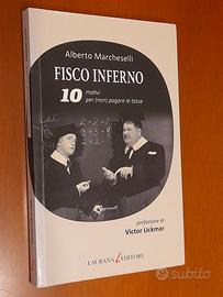 Fisco inferno. 10 motivi per (non) pagare le tasse