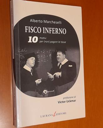 Fisco inferno. 10 motivi per (non) pagare le tasse