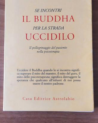 Se incontri il Buddha per la strada uccidilo