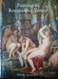 PAINTING IN RENAISSANCE VENICE, Peter Humfrey