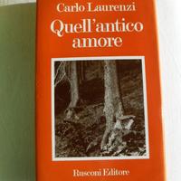 Libro "Quell'antico amore" di Carlo Laurenzi