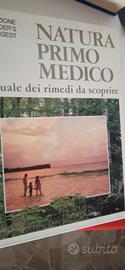 Natura primo medico. Manuale dei rimedi da scoprir