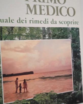 Natura primo medico. Manuale dei rimedi da scoprir