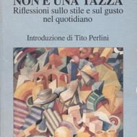 UNA CASA NON E' UNA TAZZA