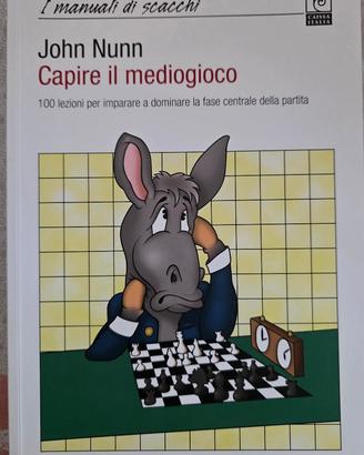 John Nunn capire il mediogioco libro Scacchi