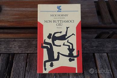 Nick Hornby: “Non buttiamoci giù” - Guanda