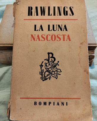 Rawlings La luna nascosta 1 ed. 1948 Bompiani 