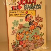 IL JOLLY DEI RAGAZZI,Manuale pratico tempo libero