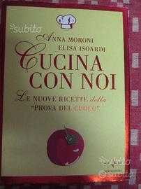 Cucina con noi.Le nuove ricette della Prova del c