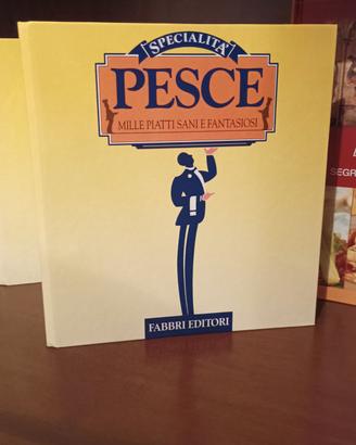 Specialità pesce mille piatti sani e fantasiosi 
