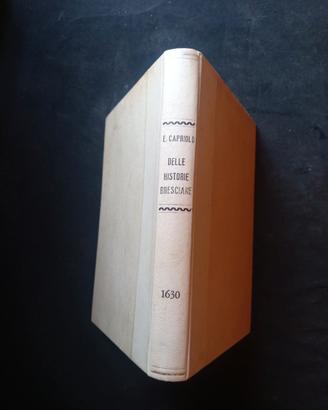 DELLE  HISTORIE  BRESCIANE (ELIA  CAPRIOLO) •1630•