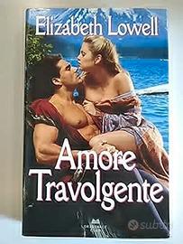 Libro - Amore travolgente - Lowell Elizabeth