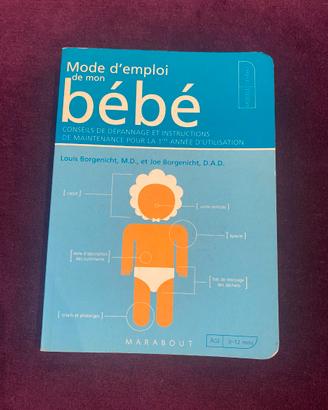 Mode d’emploi de mon bébé