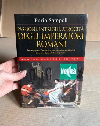 Roma Passioni Intrighi Atrocità degli Imperatori