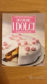 Grandi Manuali - DECORARE I DOLCI - Fabbri Editori