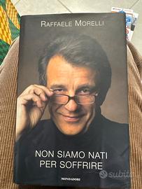Raffaele Morelli Non siamo nati per Soffrire