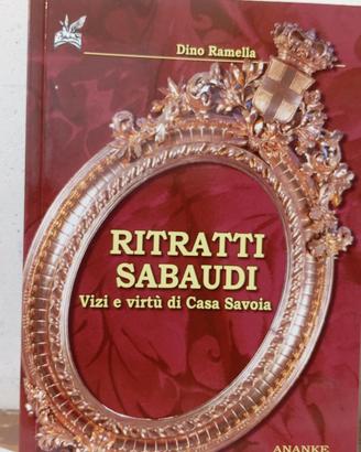 ritratti sabaudi vizi e virtù di casa Savoia