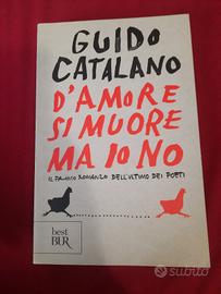 Guido Catalano "D'amore si muore ma io no"