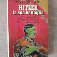 Silvio Bertoldi " Hitler la sua battaglia"