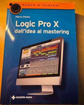 Logic Pro X dall'idea al mastering - Marco Perino