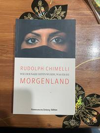 Morgenland: Wie der Nahe Osten wurde was er ist