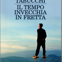 Antonio Tabucchi - Il tempo invecchia in fretta