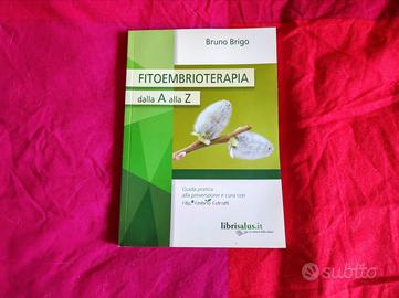 Bruno Brigo - Fitoembrioterapia dalla A alla Z