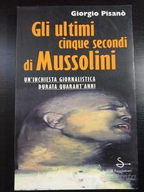 Gli ultimi cinque secondi di Mussolini - G.Pisanò