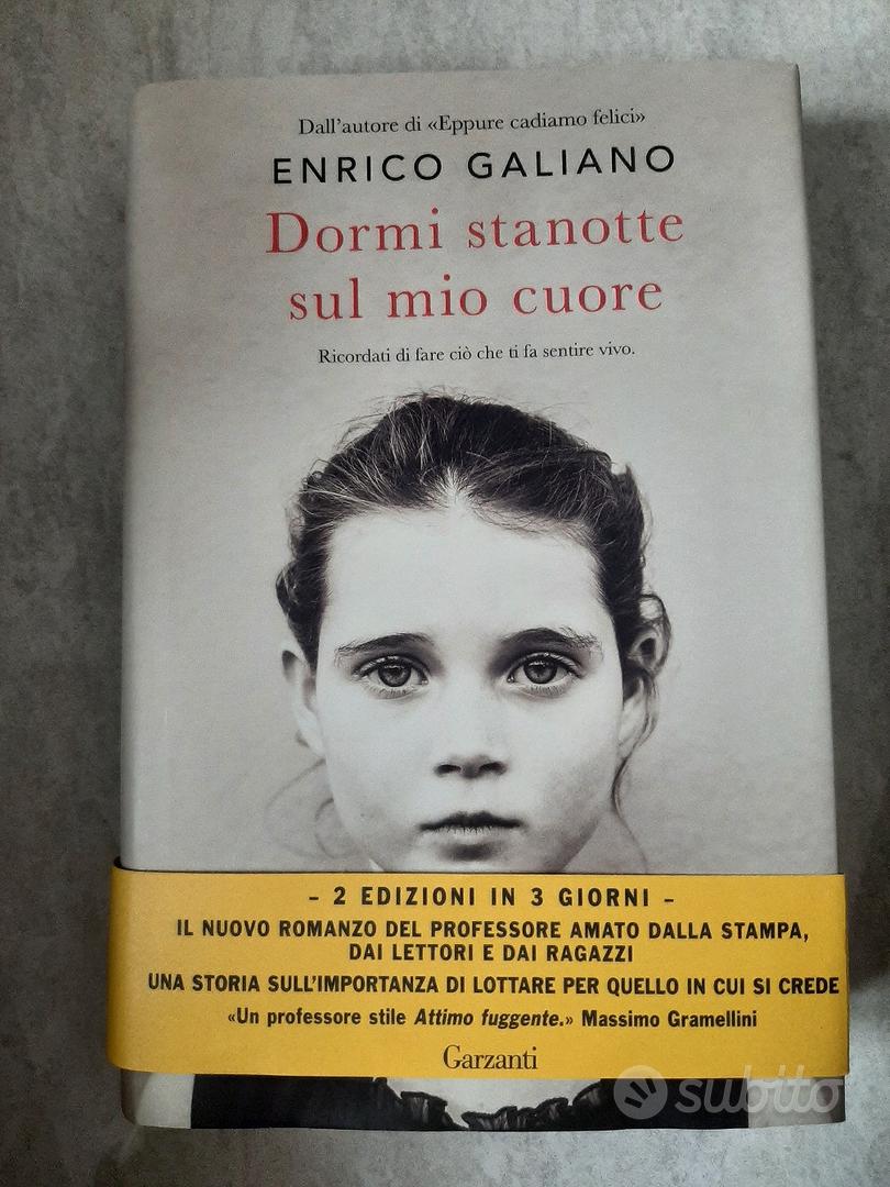 Enrico Galiano - Dormi stanotte sul mio cuore - Libri e Riviste In vendita  a Cuneo