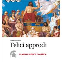 FELICI APPRODI - IL MITO E L'EPICA Einaudi Scuola