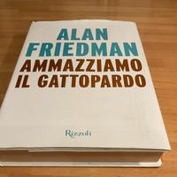 Ammazziamo il gattopardo di Alan Friedman