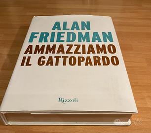 Ammazziamo il gattopardo di Alan Friedman