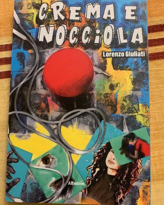 Crema e Nocciola Lorenzo Giuliati libro
