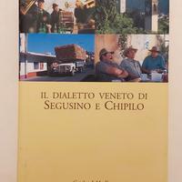 Il dialetto Veneto Segusino e Chipilo Ed.Grafiche