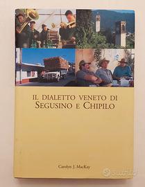 Il dialetto Veneto Segusino e Chipilo Ed.Grafiche