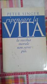 Ripensare la vita - Peter Singer