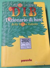 D I B Dizionario di base delle lingua italiana.