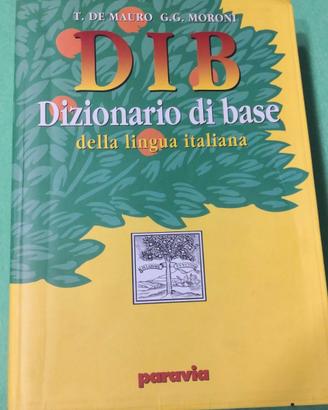 D I B Dizionario di base delle lingua italiana.