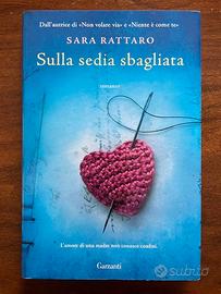 Sara Rattaro, Sulla Sedia Sbagliata, Garzanti 2015