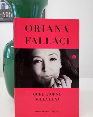 Oriana Fallaci - Quel Giorno Sulla Luna - Rizzoli 