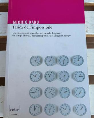 Fisica dell'impossibile - Michio Kaku